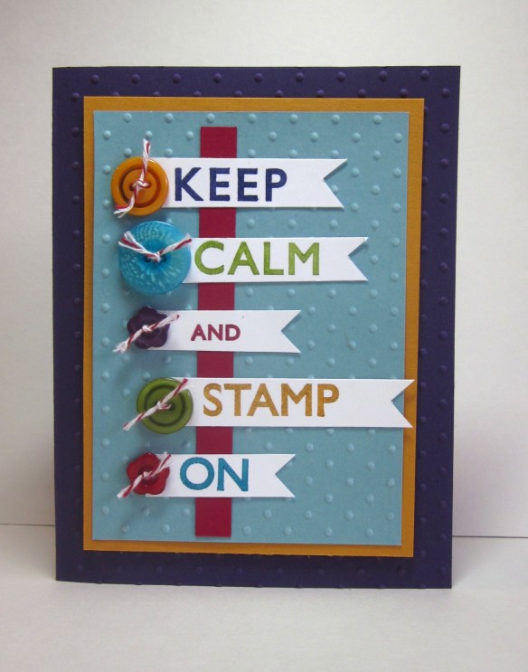 Keep Calm and Stamp On Stampin' Up!