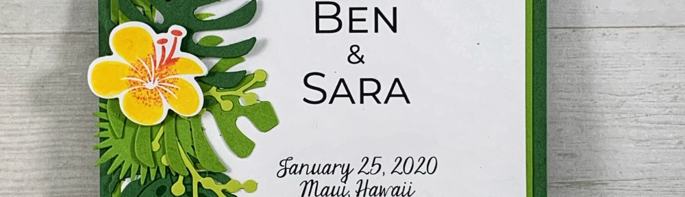 Maui Stamper Stampin' Up! Ben and Sara Save the Date