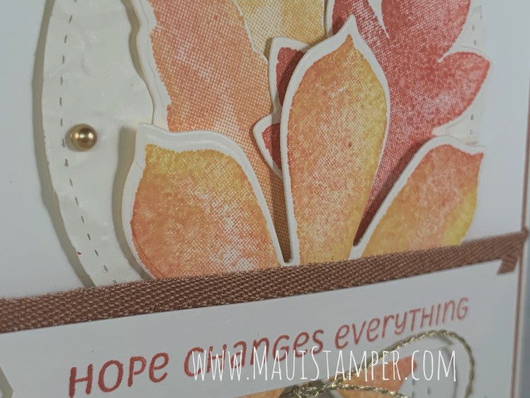 Maui Stamper Stampin Up HOPE CHANGES EVERYTHING Love of Leaves