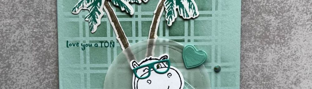 Maui Stamper Stampin' Up! Hippest Hippo Paradise Palms Sale-a-bration SAB 2202